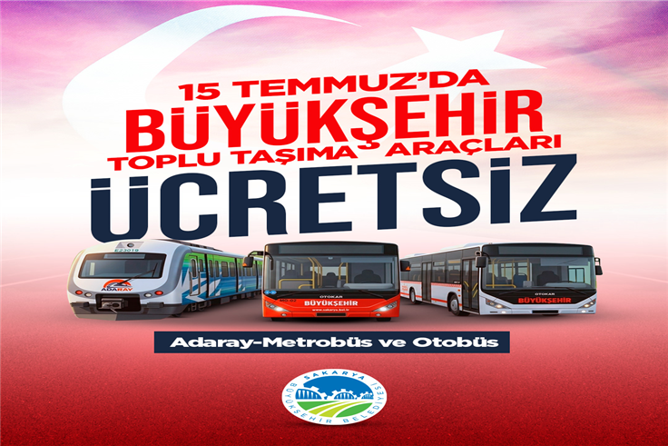 15 Temmuz Demokrasi ve Milli Birlik Günü’nde ulaşım ücretsiz