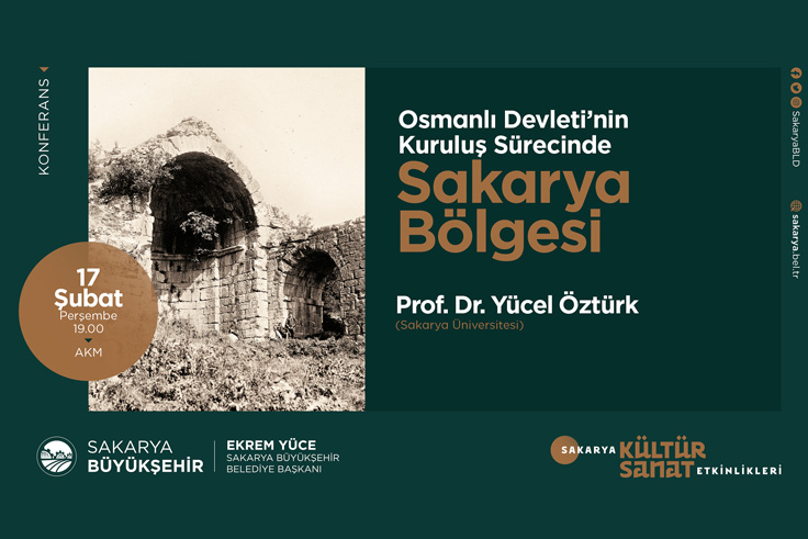 AKM’de ‘Osmanlı Döneminde Sakarya’ konuşulacak