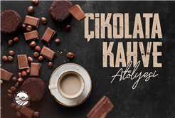 Sakarya’da kadınların ilgi odağı olacak atölye: Çikolata ve kahvenin püf noktalarını öğrenecekler