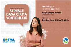 Stresle başa çıkmanın yolları SGM’de konuşulacak