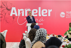 “Merhametin ve fedakârlığın adı annelerimize bir ömür adasak az gelir”