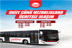 Büyükşehir’den arefe günü mezarlıklara ücretsiz ulaşım 