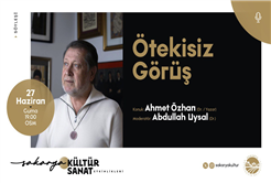Ötekisiz Görüş’ün konuğu Ahmet Özhan olacak