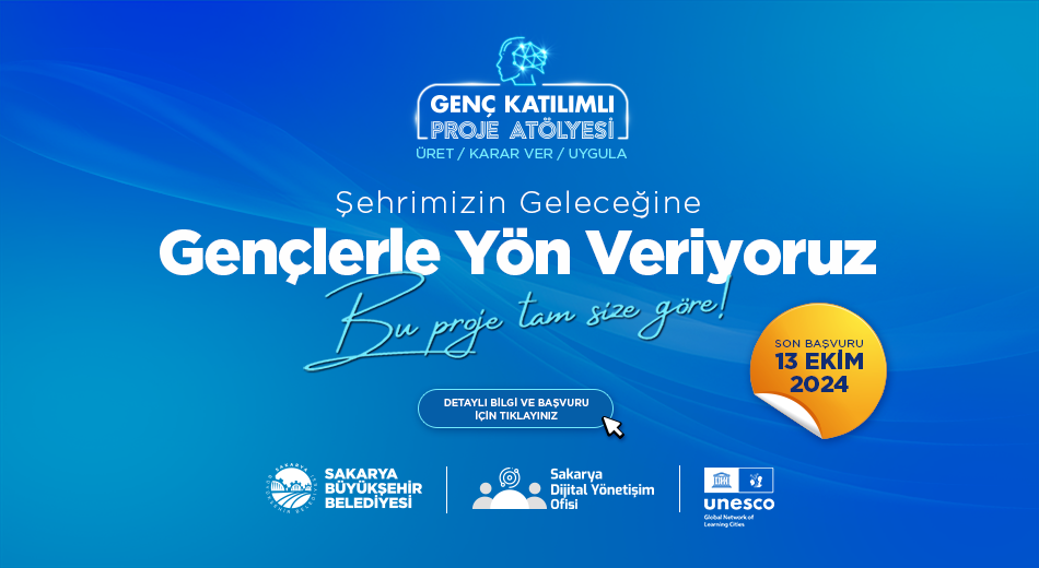 Gençler bu projeyle Sakarya’nın geleceğinde söz sahibi olacak